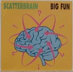 Scatterbrain : Big Fun